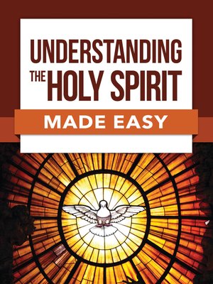 cover image of Understanding the Holy Spirit Made Easy